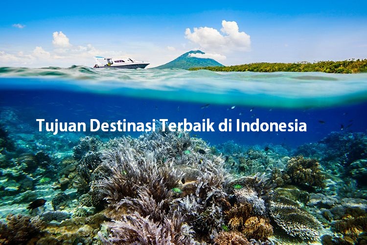 Tujuan Destinasi Terbaik di Indonesia